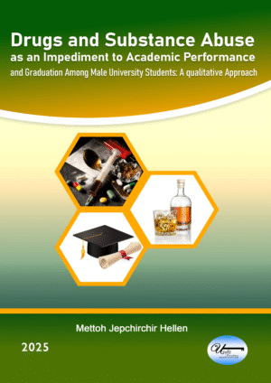 Drugs and Substance Abuse as an Impediment to Academic Performance and Graduation among Male University Students: A Qualitative Approach